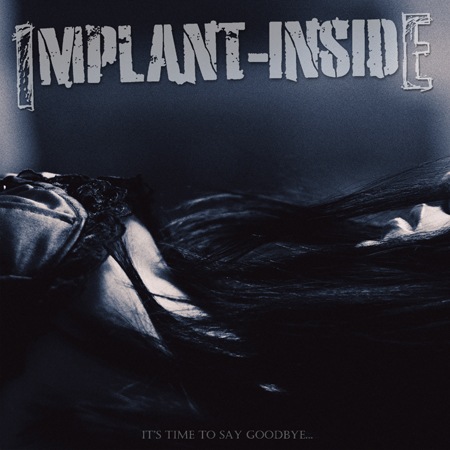 IMPLANT-INSIDE - It's time to say goodbye (EP) (2011)